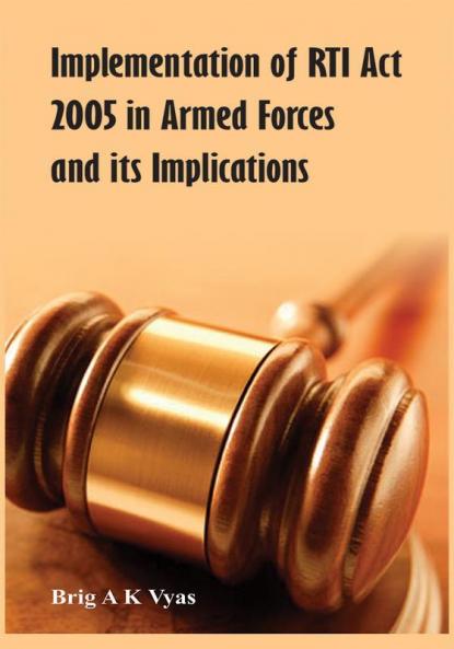 Implementation of Rti ACT 2005 in Armed Forces and Its Implications