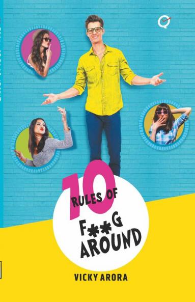 10 Rules of F**G Around