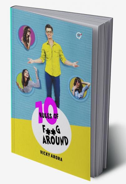 10 Rules of F**G Around