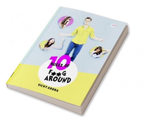 10 Rules of F**G Around