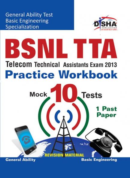 BSNL TTA Exam 2013 Practice Workbook (1 Solved + 10 Practice Sets)