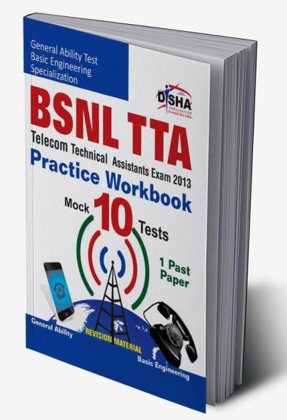 BSNL TTA Exam 2013 Practice Workbook (1 Solved + 10 Practice Sets)