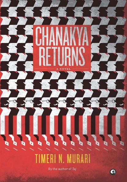 Chanakya Returns: A Novel