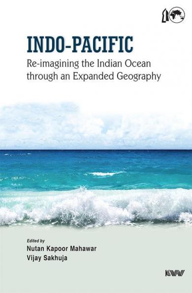Indo-Pacific: Re-imagining the Indian Ocean through an Expanded Geography
