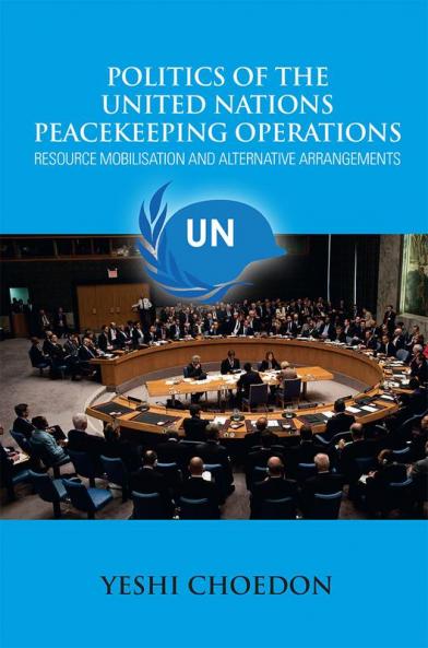 Politics of the United Nations Peacekeeping Operations: Resource Mobilisation and Alternative Arrangements