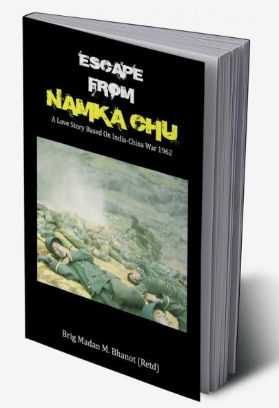 Escape from Namka Chu: A Love Story Based on India-China War 1962