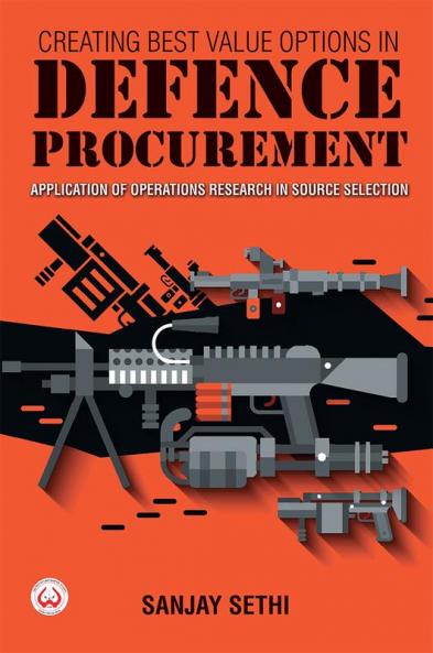 Creating Best Value Options in Defence Procurement: Application of Operations Research in Source Selection