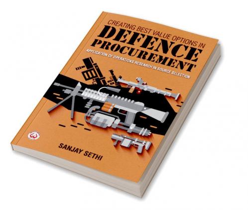 Creating Best Value Options in Defence Procurement: Application of Operations Research in Source Selection