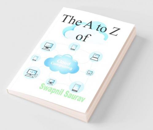 The A to Z of Cloud ComputingAll you wanted to know about Cloud Computing