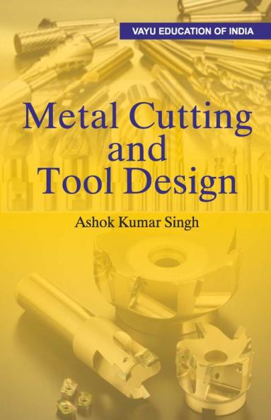 Metal Cutting and Tool Design