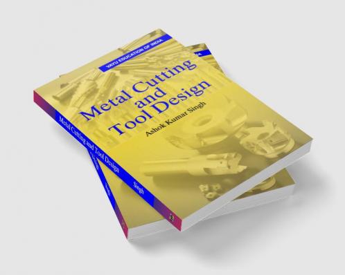 Metal Cutting and Tool Design