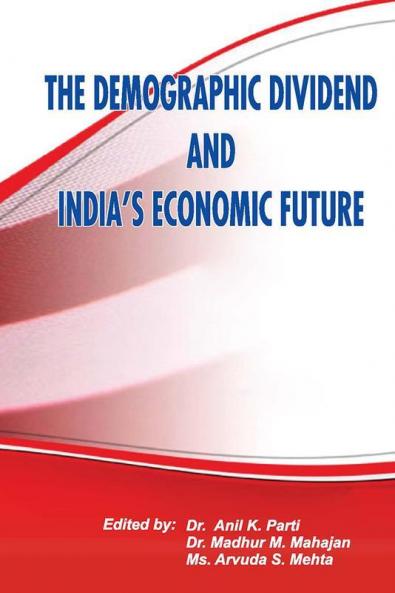 THE DEMOGRAPHIC DIVIDEND & INDIA'S ECONOMIC FUTURE