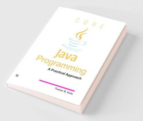 Core Java Programming - A Practical Approach