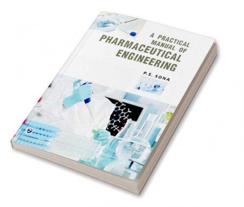 A Practical Manual of Pharmaceutical Engineering