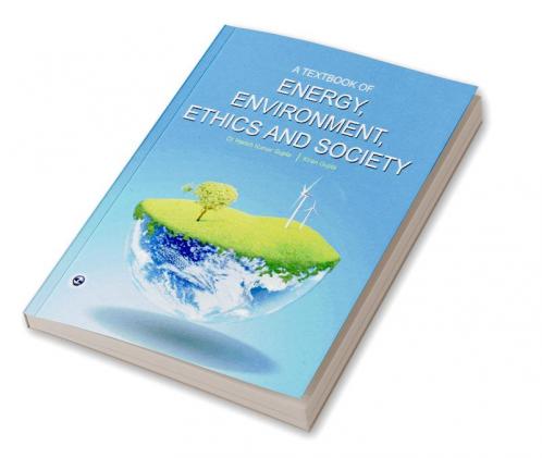 A Textbook o Energy Environment Ethics and Society