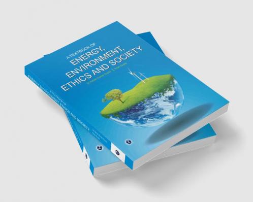 A Textbook o Energy Environment Ethics and Society