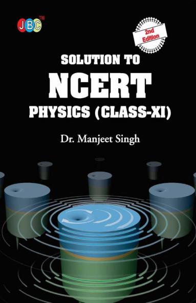 Solution to NCERT PHYSICS (Class XI)