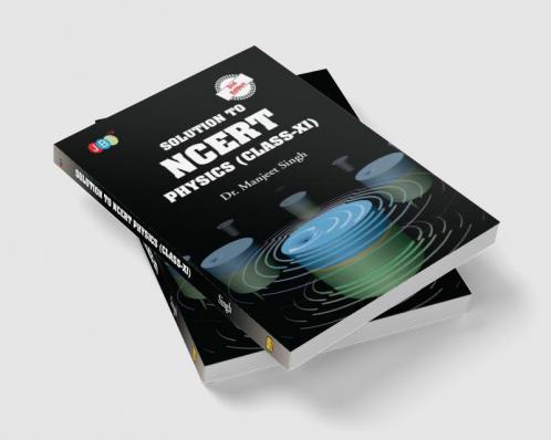 Solution to NCERT PHYSICS (Class XI)