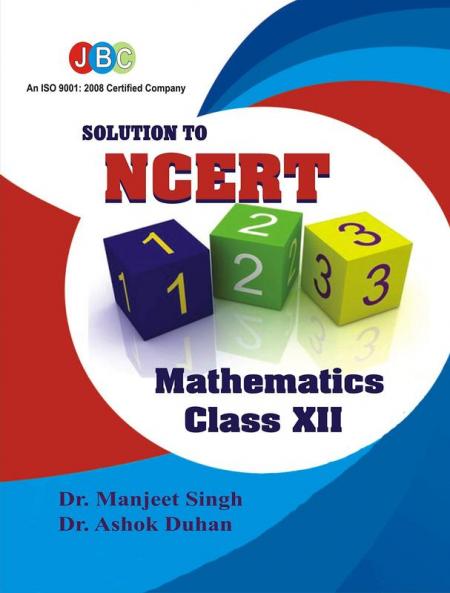Solution to NCERT Mathematics Class XII