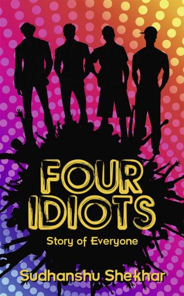 Four Idiots:story of everyone