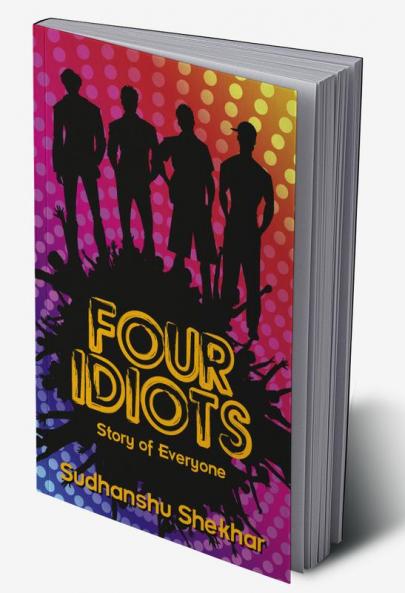 Four Idiots:story of everyone