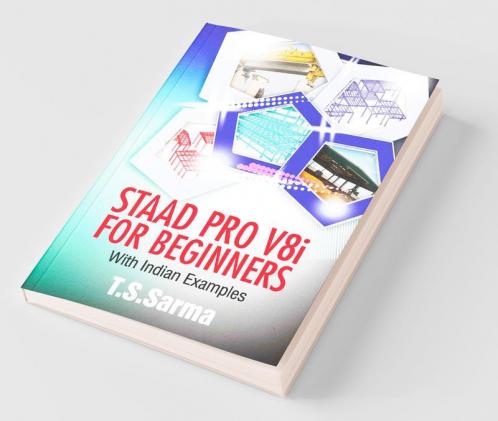 Staad Pro V8I For BeginnersWith Indian Examples