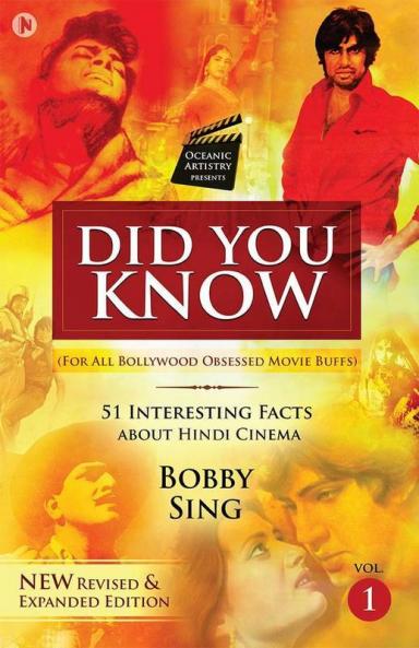 Did You Know - Vol.1 (New Revised And Expanded Edition) :For All Bollywood Obsessed Movie Buffs