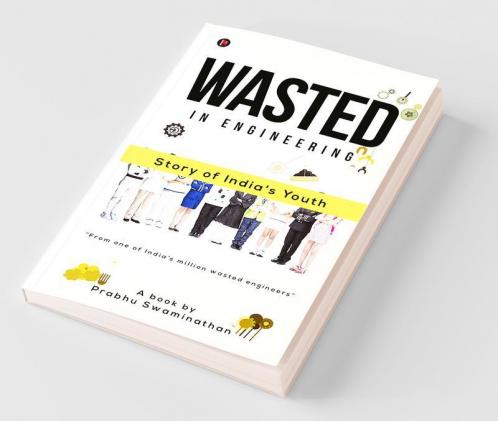 Wasted In Engineering:Story Of India’S Youth