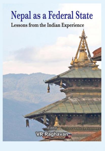 Nepal as a Federal State- Lessons from Indian Experience