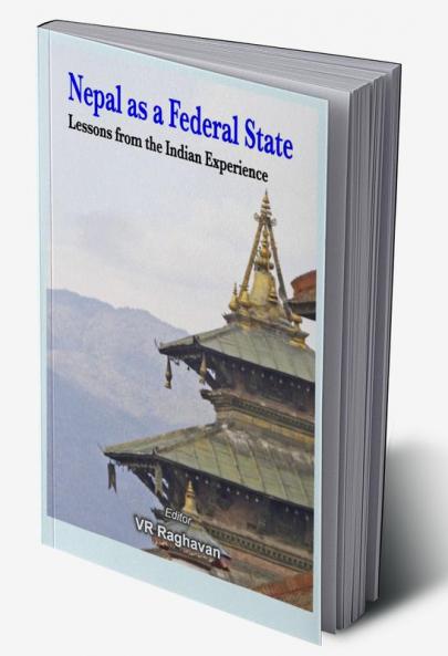 Nepal as a Federal State- Lessons from Indian Experience