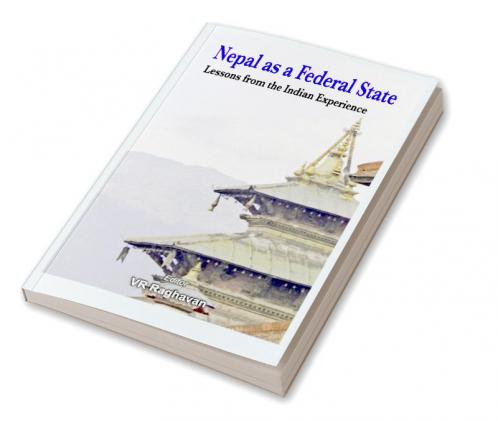 Nepal as a Federal State- Lessons from Indian Experience