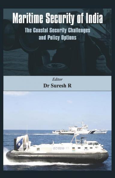 Maritime Security of India- The Coastal Security Challenges and Policy Options