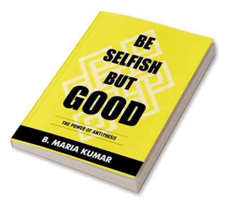 Be Selfish But Good: The Power Of Antithesis