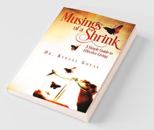 Musings Of A Shrink:A Simple Guide To Effective Living