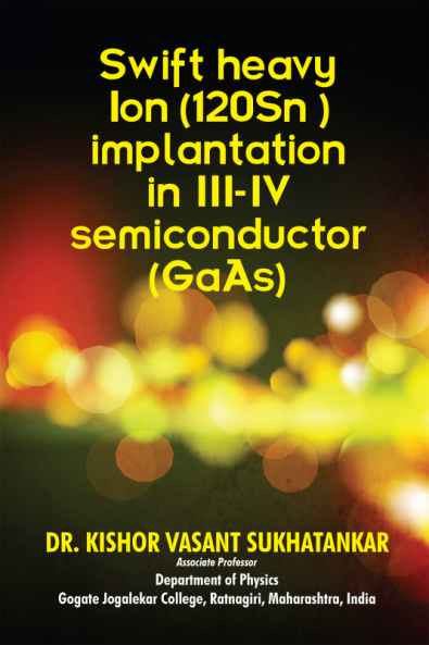 Swift heavy Ion (120Sn )  implantation in III-IV semiconductor (GaAs).