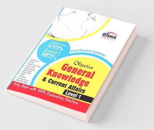 Objective General Knowledge & Current Affairs level 1 for UPSC/ IES/ State PCS/ Bank Clerk/ PO/ SSC/ Rlwys/ Armed Forces/ DSSSB/ MBA 2nd Edition