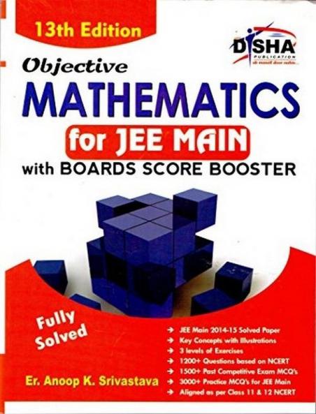 Objective Mathematics for JEE Main with Boards Score Booster 13th Edition