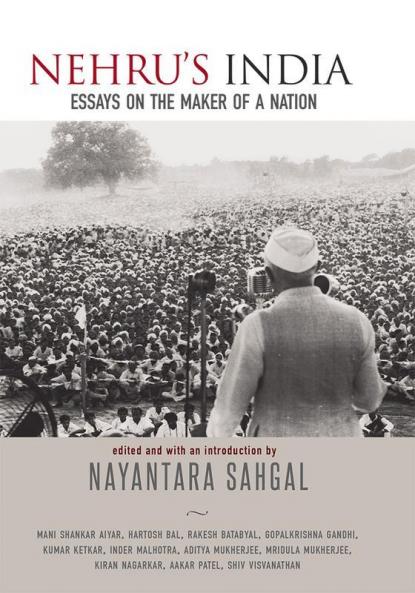 Nehru's India: Essays on the Maker of a Nation