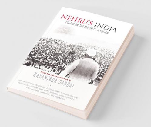 Nehru's India: Essays on the Maker of a Nation