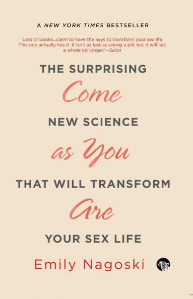 Come As You AreThe Surprising New Science That Will Transfor