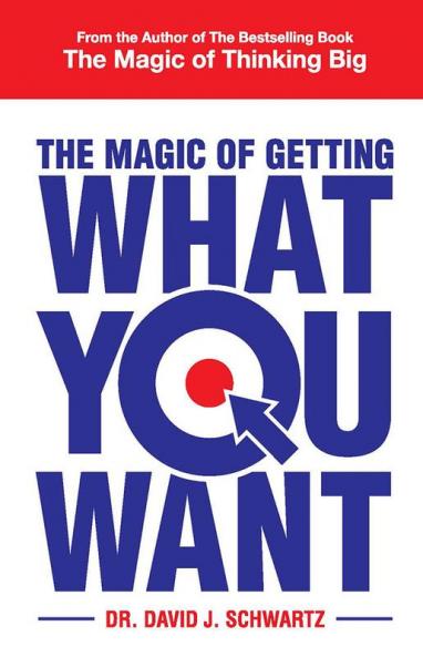 The Magic Of Getting What You Want