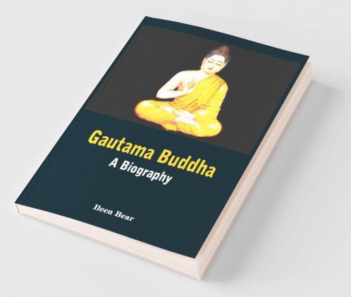 Gautama Buddha - A Biography