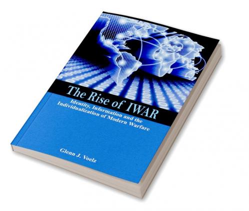 The Rise of IWAR: Identity Information and the Individualization of Modern Warfare