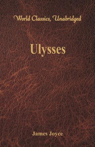 Ulysses (World Classics Unabridged)