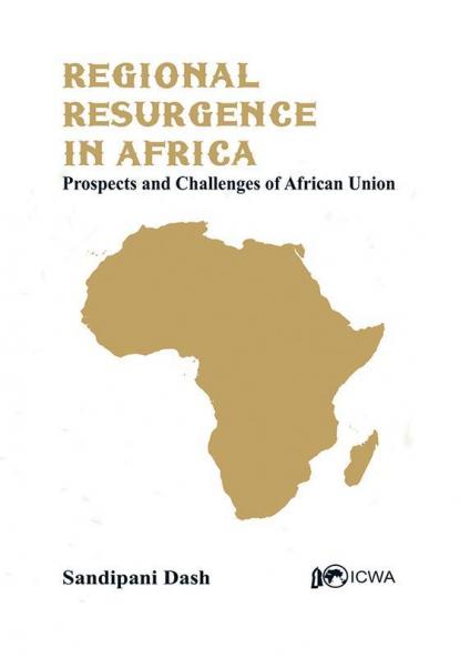 Regional Resurgence in Africa: Prospects and Challenges of African Union
