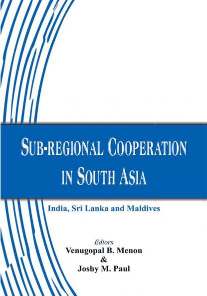Sub-regional Cooperation in South Asia