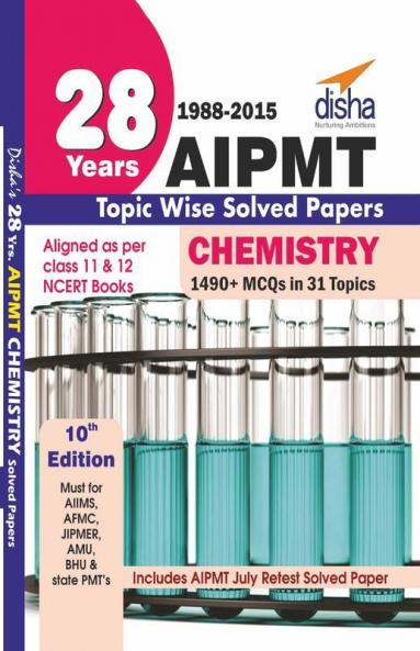 28 Years CBSE-AIPMT Topic wise Solved Papers CHEMISTRY (1988 - 2015) 10th Edition