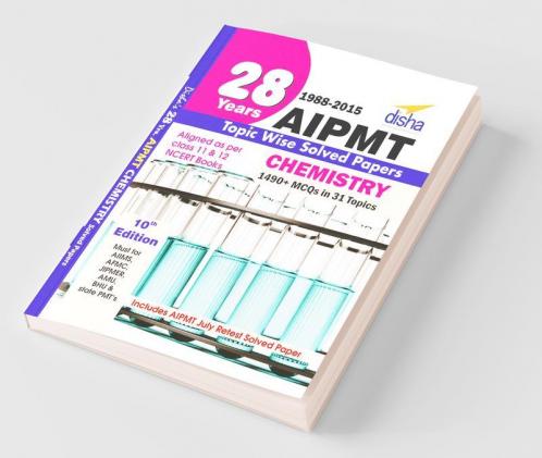 28 Years CBSE-AIPMT Topic wise Solved Papers CHEMISTRY (1988 - 2015) 10th Edition