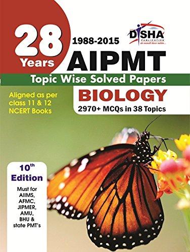 28 Years CBSE-AIPMT Topic wise Solved Papers BIOLOGY (1988 - 2015) 10th Edition
