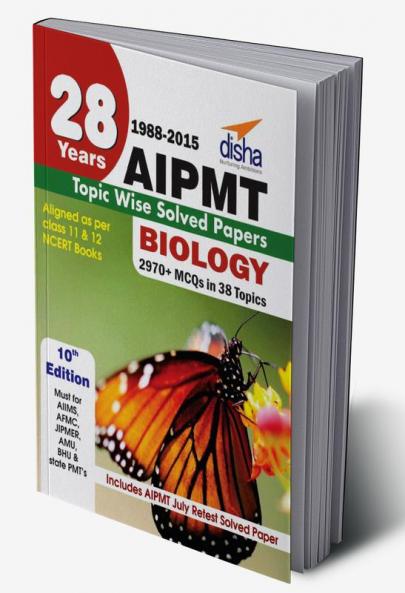 28 Years CBSE-AIPMT Topic wise Solved Papers BIOLOGY (1988 - 2015) 10th Edition